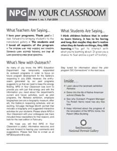 NPG IN YOUR CLASSROOM Volume 1, no. 1. Fall 2004 What Teachers Are Saying...  What Students Are Saying...