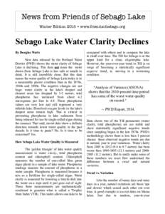 News from Friends of Sebago Lake Winter Edition 2015 • www.friendsofsebago.org Sebago Lake Water Clarity Declines By Douglas Watts New data released by the Portland Water