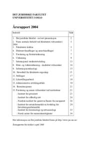 DET JURIDISKE FAKULTET UNIVERSITETET I OSLO Årsrapport 2004 Innhold