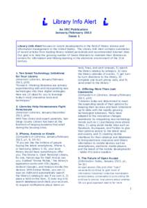 An IRC Publication January/February 2013 Issue 1 Library Info Alert focuses on recent developments in the field of library science and information management in the United States. The Library Info Alert contains summarie