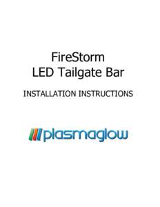 FireStorm LED Tailgate Bar INSTALLATION INSTRUCTIONS STEP 1: Clean the area between your tailgate and bumper thoroughly with warm soap and