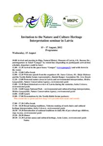 Invitation to the Nature and Culture Heritage Interpretation seminar in Latvia 15 – 17 August, 2012 Programme Wednesday, 15 AugustArrival and meeting in Riga, Natural History Museum of Latvia, 4 K. Barona Str.,