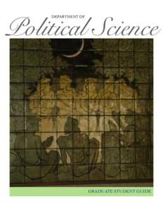 Political Science DEPARTMENT OF GRADUATE STUDENT GUIDE  DEPARTMENT OF POLITICAL SCIENCE GRADUATE STUDENT GUIDE