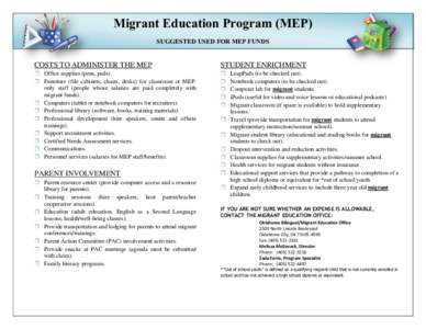 Migrant Education Program (MEP) SUGGESTED USED FOR MEP FUNDS COSTS TO ADMINISTER THE MEP  STUDENT ENRICHMENT