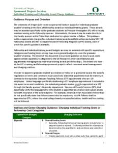 University of Oregon  Sponsored Projects Services Individual Training and Fellowship Award Charge Guidance Guidance Purpose and Overview The University of Oregon (UO) receives sponsored funds in support of individual gra