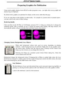 dSNAP Quick Guide Preparing Graphics for Publication Using results graphic displays from dSNAP in other programs is easy - just right-click on any graphic and choose Copy to Clipboard. By default, these graphics are opti