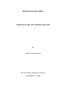 RESEARCH STUDIES SERIES  A HISTORY OF THE CIVIL RESERVE AIR FLEET By