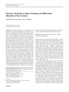 Atten Percept Psychophys[removed]:710–725 DOI[removed]s13414[removed]Resource demands of object tracking and differential allocation of the resource Wei-Ying Chen & Piers D. Howe & Alex O. Holcombe