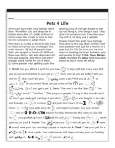 Pets 4 Life Americans love their furry friends. More than 140 million cats and dogs live in homes across the U.S. Sadly, millions of others roam the streets or wait in shelters for someone to adopt them.