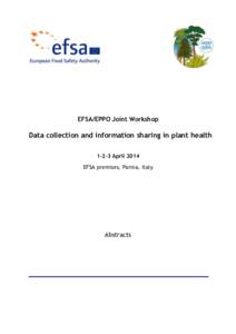 EFSA/EPPO Joint Workshop  Data collection and information sharing in plant health[removed]April 2014 EFSA premises, Parma, Italy