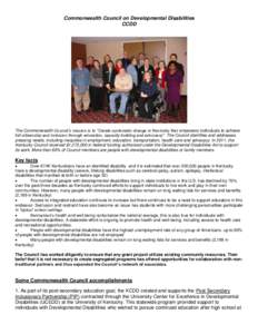 Commonwealth Council on Developmental Disabilities CCDD The Commonwealth Council’s mission is to “Create systematic change in Kentucky that empowers individuals to achieve full citizenship and inclusion through educa