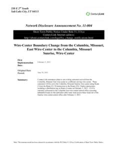 250 E 2nd South Salt Lake City, UT[removed]Network Disclosure Announcement No[removed]Short Term Public Notice Under Rule[removed]a) CenturyLink Internet address: