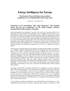 Energy intelligence for Europe The Euratom Treaty and future energy options: Conditions for a level playing field in the energy sector Copenhagen, 23 SeptemberTranscript of the presentation ”The Legal Perspectiv