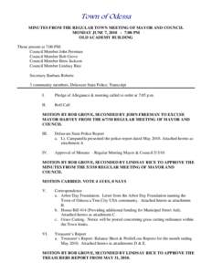 Town of Odessa MINUTES FROM THE REGULAR TOWN MEETING OF MAYOR AND COUNCIL MONDAY JUNE 7, [removed]:00 PM OLD ACADEMY BUILDING Those present at 7:00 PM: Council Member John Freeman