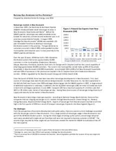 NATURAL GAS: ACHIEVING THE FULL POTENTIAL? Prepared by: Atlantica Centre for Energy, June 2010 Natural gas markets in New Brunswick In December 1999, the Maritimes & Northeast Pipeline (M&NP) introduced Sable Island natu