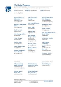 IE’s Global Presence If your country is not included, you can contact us via our regional email contacts: Africa:  Middel East: 