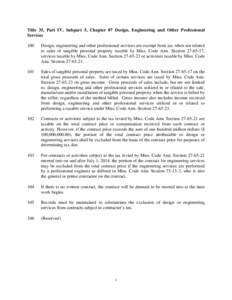 Title 35, Part IV, Subpart 5, Chapter 07 Design, Engineering and Other Professional Services 100 Design, engineering and other professional services are exempt from tax when not related to sales of tangible personal prop