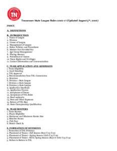 Tennessee State League RulesUpdated August 5th, 2016) INDEX A. DEFINITIONS B. INTRODUCTION 1. Name of League 2. Mission