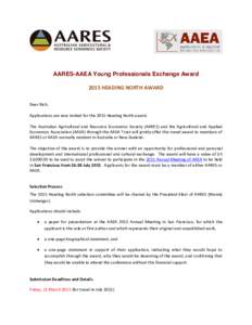 AARES-AAEA Young Professionals Exchange Award 2015 HEADING NORTH AWARD Dear Rich, Applications are now invited for the 2015 Heading North award. The Australian Agricultural and Resource Economics Society (AARES) and the 