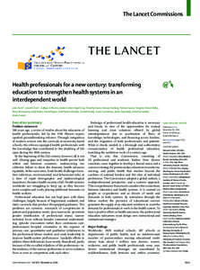 The Lancet Commissions  Health professionals for a new century: transforming education to strengthen health systems in an interdependent world Julio Frenk*, Lincoln Chen*, Zulﬁqar A Bhutta, Jordan Cohen, Nigel Crisp, T