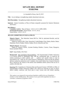 SENATE BILL REPORT ESSB 5946 As Amended by House, June 28, 2013 Title: An act relating to strengthening student educational outcomes. Brief Description: Strengthening student educational outcomes. Sponsors: Senate Commit