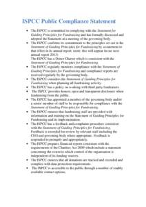 ISPCC Public Compliance Statement  The ISPCC is committed to complying with the Statement for Guiding Principles for Fundraising and has formally discussed and adopted the Statement at a meeting of the governing body.