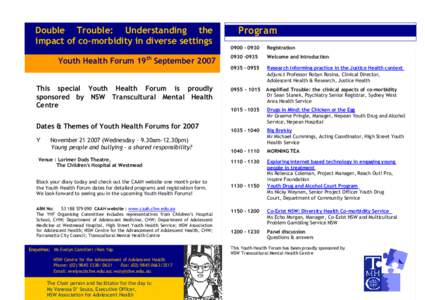 Double Trouble: Understanding the impact of co-morbidity in diverse settings Youth Health Forum 19th September 2007 This special Youth Health Forum is proudly sponsored by NSW Transcultural Mental Health Centre