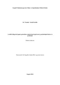 Szegedi Tudományegyetem Állam- és Jogtudományi Doktori Iskola  Dr. Visontai - Szabó Katalin A szülői felügyeleti jogok gyakorlása rendezésének jogi keretei, pszichológiai háttere és problémái