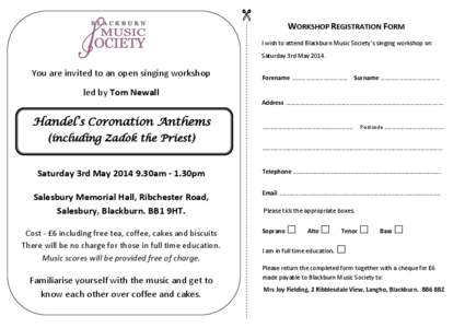 WORKSHOP REGISTRATION FORM I wish to attend Blackburn Music Society’s singing workshop on Saturday 3rd May[removed]You are invited to an open singing workshop