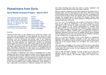 Palestinians from Syria Syria Needs Analysis Project – March 2014 This thematic report outlines the situation of the Palestinian Refugee within official and unofficial camps and settlements in Syria. The Syria Needs An