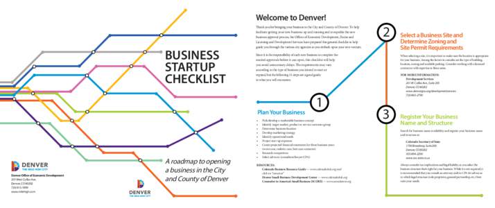 Welcome to Denver! Thank you for bringing your business to the City and County of Denver. To help facilitate getting your new business up and running and to expedite the new business approval process, the Offices of Econ