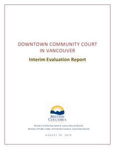       DOWNTOWN COMMUNITY COURT  IN VANCOUVER  Interim Evaluation Report 