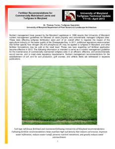 D  Fertilizer Recommendations for Commercially Maintained Lawns and Turfgrass in Maryland Dr. Thomas Turner, Turfgrass Specialist;