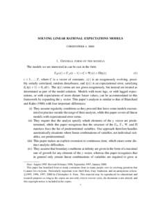 SOLVING LINEAR RATIONAL EXPECTATIONS MODELS CHRISTOPHER A. SIMS 1. G ENERAL FORM OF THE MODELS The models we are interested in can be cast in the form Γ0 y(t) = Γ1 y(t − 1) +C + Ψz(t) + Πη (t)