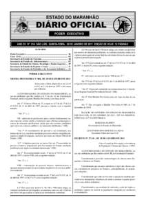 ESTADO DO MARANHÃO  DIÁRIO OFICIAL PODER EXECUTIVO ANO CV Nº 014 SÃO LUÍS, QUINTA-FEIRA, 20 DE JANEIRO DE 2011 EDIÇÃO DE HOJE: 12 PÁGINAS SUMÁRIO