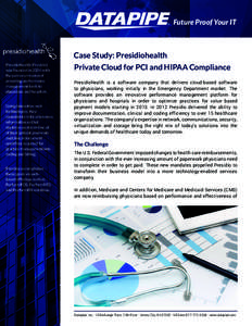 Future Proof Your IT  Case Study: Presidiohealth Presidiohealth (Presidio) was founded in 2004 with the primary mission of