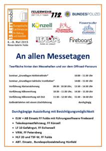 An allen Messetagen Teerfläche hinter den Messehallen und vor dem Offroad-Parcours Seminar „Grundlagen Hohlstrahlrohr“ 10:00 – 11:30 Uhr