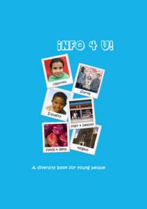 Info 4 u!  A diversity book for young people The aim of this book is to encourage young people to learn about themselves, to value their identity, to develop and increase their