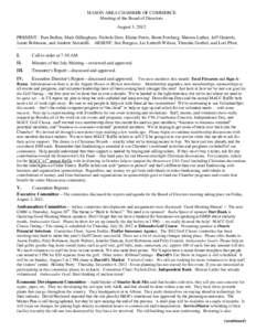 MASON AREA CHAMBER OF COMMERCE Meeting of the Board of Directors August 3, 2012 PRESENT: Pam Bullen, Mark Dillingham, Nichole Dorr, Elaine Ferris, Brent Forsberg, Shireen Luther, Jeff Oesterle, Jamie Robinson, and Andrew