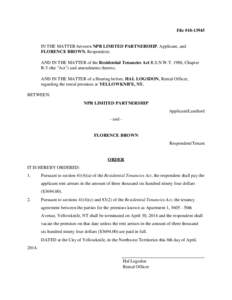 File #[removed]IN THE MATTER between NPR LIMITED PARTNERSHIP, Applicant, and FLORENCE BROWN, Respondent; AND IN THE MATTER of the Residential Tenancies Act R.S.N.W.T. 1988, Chapter R-5 (the 