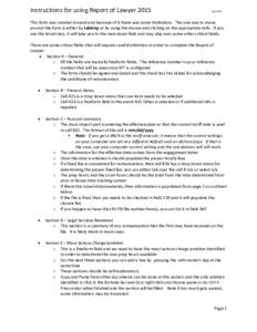 Instructions for using Report of LawyerSept 2015 This form was created in excel and because of it there was some limitations. The one way to move around the form is either by tabbing or by using the mouse and clic