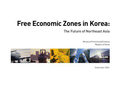 Free Economic Zones in Korea: The Future of Northeast Asia