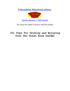 Cybersoftware Educational software  Quality software + FREE ebooks You have the rights to give or sell this ebook  101 Tips for Growing and Enjoying