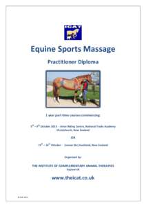 Equine Sports Massage Practitioner Diploma 1 year part-time courses commencing: 5th – 9th OctoberArion Riding Centre, National Trade Academy Christchurch, New Zealand