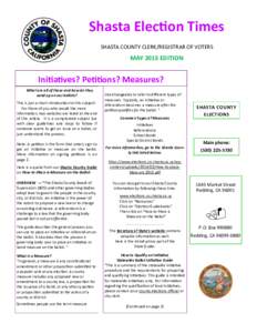 Shasta Election Times SHASTA COUNTY CLERK/REGISTRAR OF VOTERS MAY 2015 EDITION  Initiatives? Petitions? Measures?