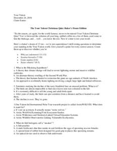 Your Yukon December 24, 2010 Claire Eamer The Your Yukon Christmas Quiz: Baker’s Dozen Edition ‘Tis the season, yet again, for the world-famous, never-to-be-missed Your Yukon Christmas