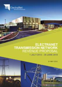 ELECTRANET TRANSMISSION NETWORK REVENUE PROPOSAL 1 JULY 2013 – 30 JUNE[removed]MAY 2012