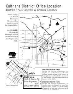 Caltrans District Office Location District 7 • Los Angeles & Ventura Counties DIRECTIONS: Use the 101 Freeway to Downtown Los