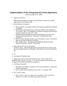 Implementation of the Comprehensive Peace Agreement  ( CPA) as of March 5 th  , 2006  1­  Approval of the CPA:  Both the former National Assembly and the Liberation Council of the  SPLM 