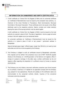 AprilINFORMATION ON UNMARRIED AND BIRTH CERTIFICATES 1. A birth certificate (or: Extract from the Register of Birth) and an unmarried certificate (or: Certificate of Bachelorhood) must be issued by the competent l